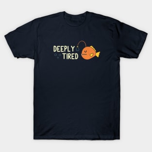 Deeply Tired T-Shirt